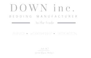 DOWN inc Down & Feather Bedding Manufacturer