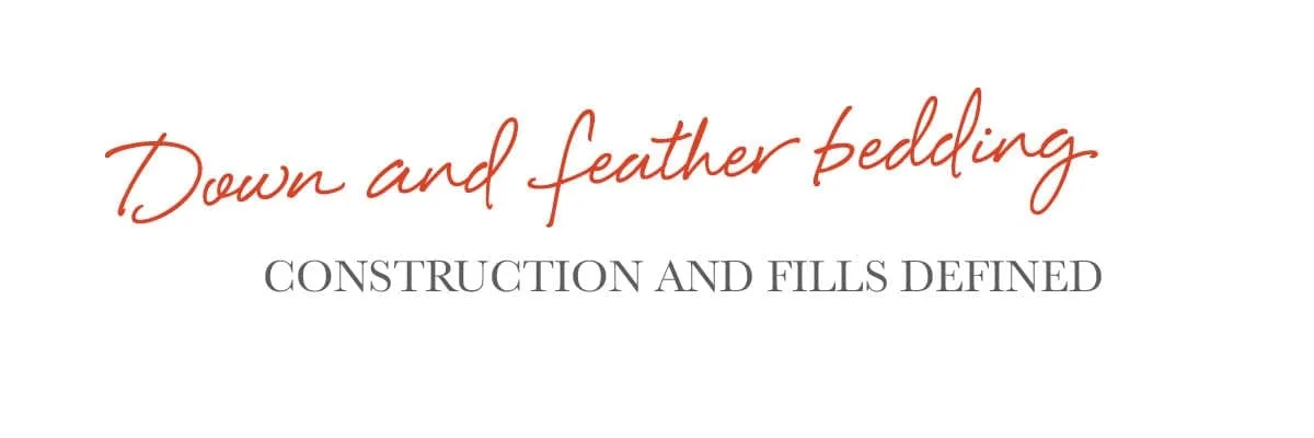 Down Bedding Construction & Fills Defined Down Bedding Construction & Fills Defined